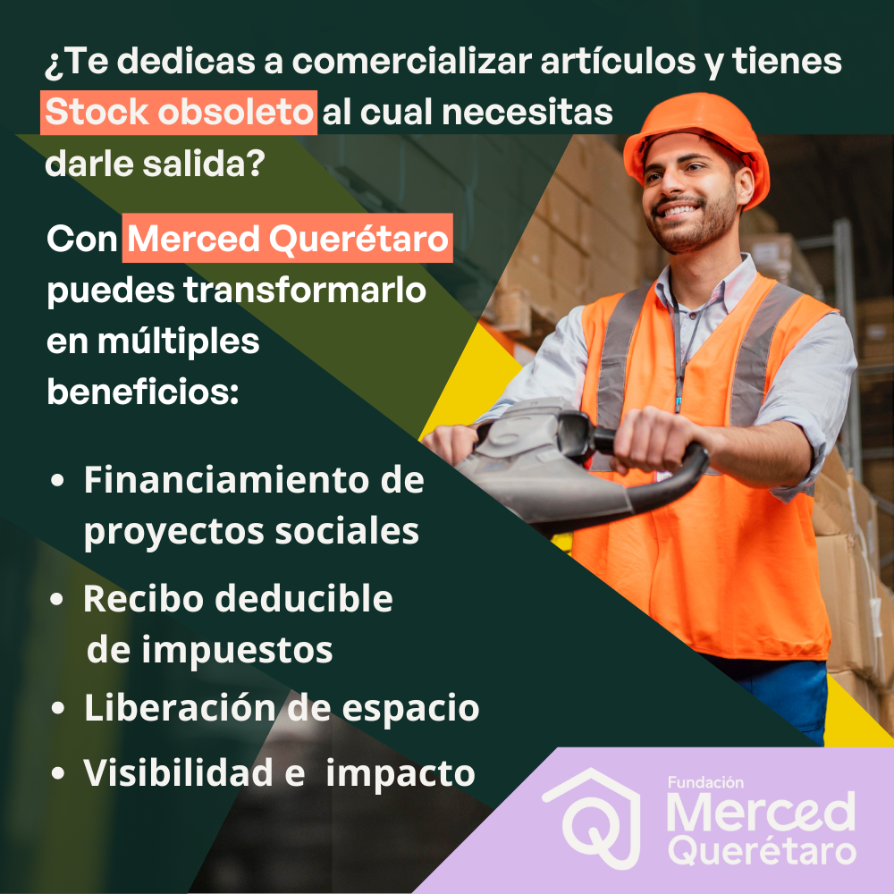 beneficios de donar tu stock obsoleto a fundación Merced Querétaro