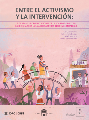 Entre el activismo y la intervención: El trabajo de organizaciones de la sociedad civil y su incidencia para la salud de mujeres indígenas en México