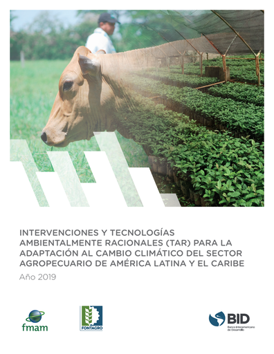 Intervenciones y tecnologías ambientales racionales (TAR) para la adaptación al cambio climático del sector agropecuario del América Latina y el Caribe